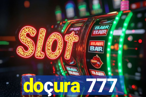 doçura 777